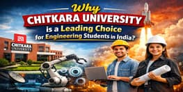 Why Chitkara University is a Leading Choice for Engineering Students in India
